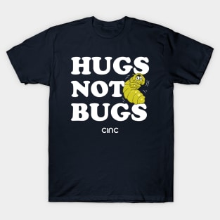 Hugs Not Bugs T-Shirt